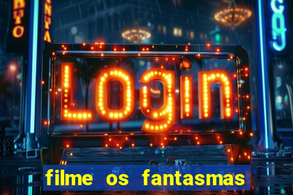 filme os fantasmas de scrooge